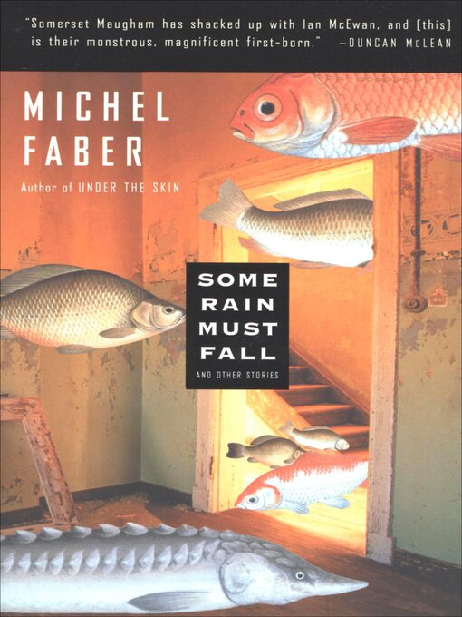 Title details for Some Rain Must Fall by Michel Faber - Available